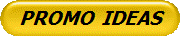 PROMO  IDEAS